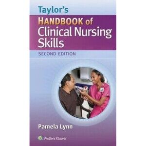 Taylor's Handbook of Clinical Nursing Skills 2nd Edition by Pamela Lynn - Guide